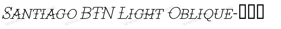 Santiago BTN Light Oblique字体转换